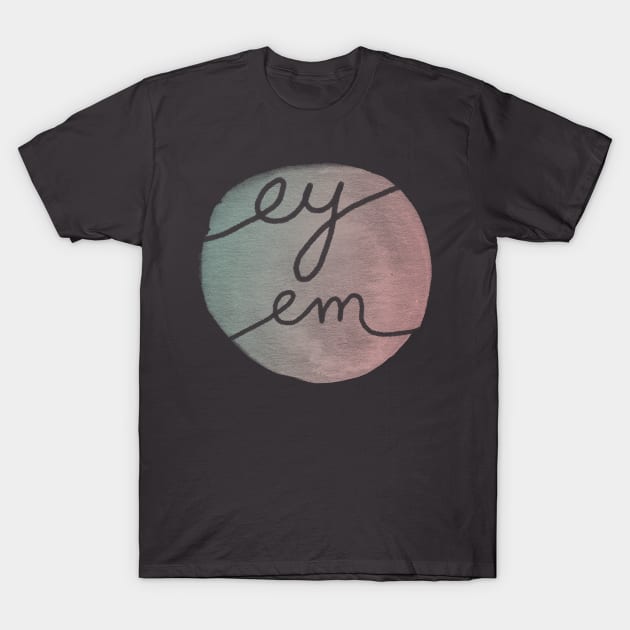 Ey Pronoun Pride T-Shirt by inSomeBetween